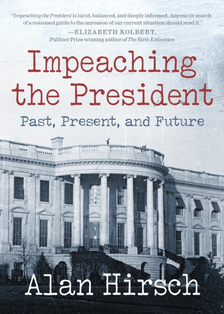 Book cover of: Impeaching the President. By: Alan Hirsch