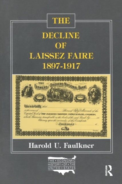 Book cover of: Decline of Laissez Faire, 1897-1917