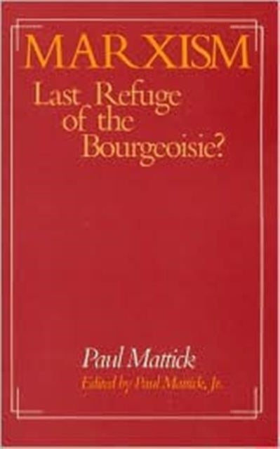 Book cover of: Marxism--Last Refuge of the Bourgeoisie?