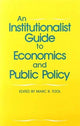 Book cover of: Institutionalist Guide to Economics and Public Policy