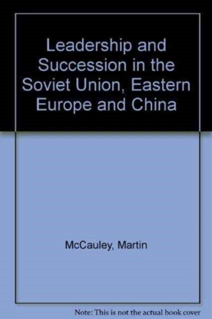 Book cover of: Leadership and Succession in the Soviet Union, Eastern Europe, and China