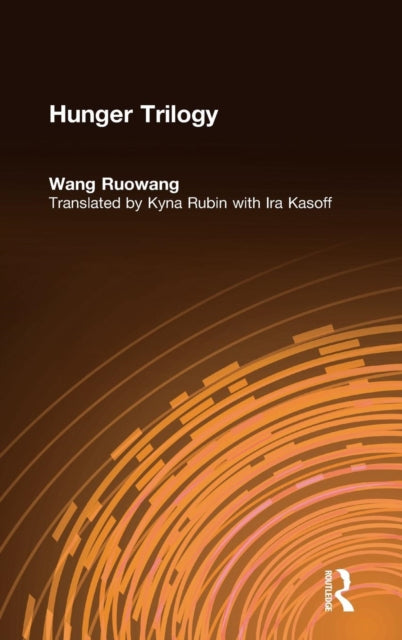 Book cover of: Hunger Trilogy. By: Wang Ruowang