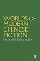 Book cover of: Worlds of Modern Chinese Fiction. By: Michael S. Duke