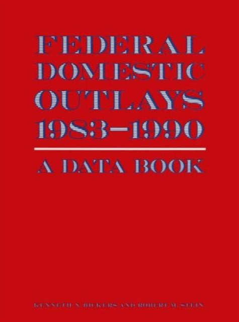 Book cover of: Federal Domestic Outlays, 1983-90: A Data Book