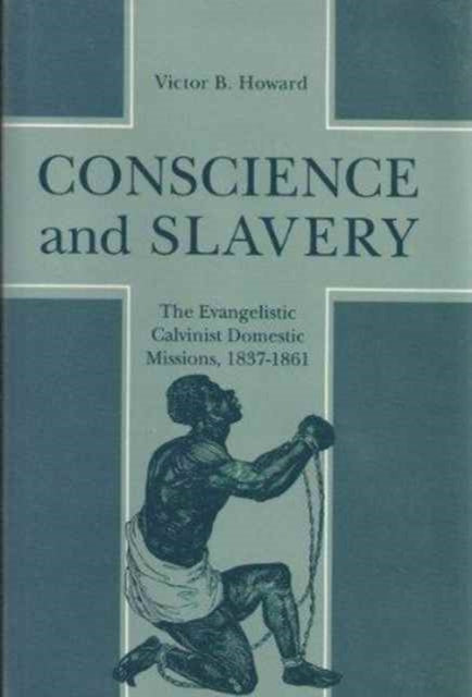 Book cover of: Conscience and Slavery. By: Vistor B. Howard