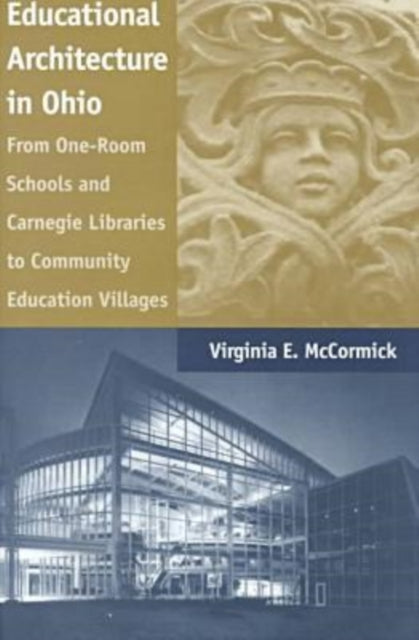 Book cover of: Educational Architecture in Ohio. By: Virginia E. McCormick