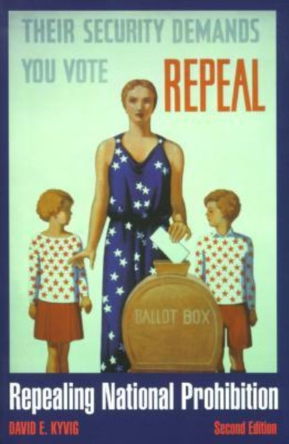 Book cover of: Repealing National Prohibition. By: David E. Kyvig