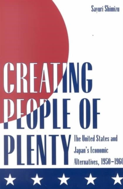 Book cover of: Creating People of Plenty. By: Sayuri Shimizu