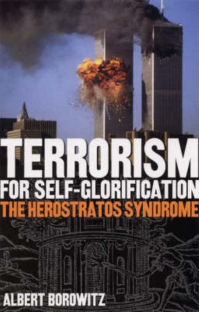 Book cover of: Terrorism for Self-Glorification. By: Albert Borowitz