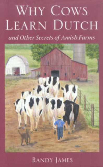 Book cover of: Why Cows Learn Dutch. By: Randy James