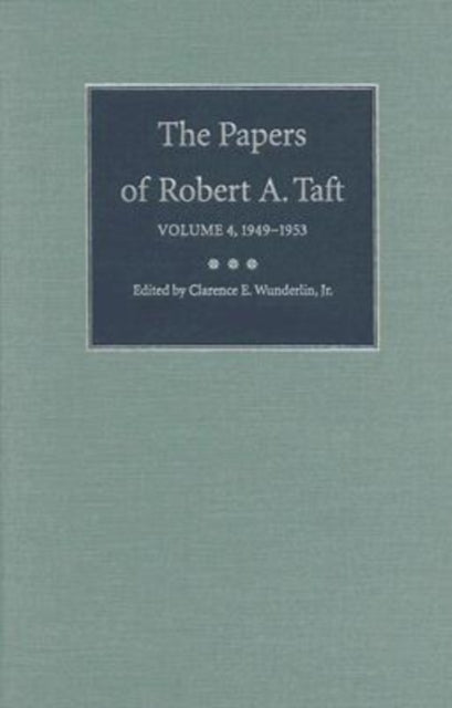Book cover of: Papers of Robert A. Taft v. 4; 1949-1953. By: Robert A. Taft