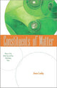 Book cover of: Constituents of Matter. By: Anna Leahy