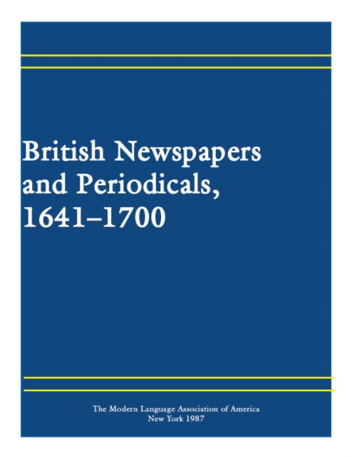Book cover of: British Newspapers and Periodicals, 1641–1700