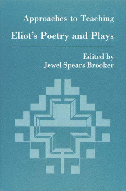 Book cover of: Approaches to Teaching Eliot Poetry and Plays