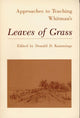 Book cover of: Approaches to Teaching Whitman's Leaves of Grass