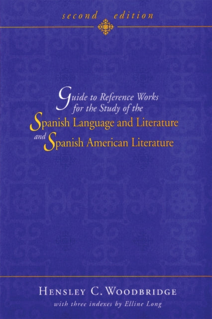 Book cover of: Guide to Reference Works for the Study of the Spanish Language and Literature and Spanish American Literature