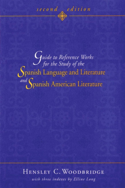 Book cover of: Guide to Reference Works for the Study of the Spanish Language and Literature and Spanish American Literature
