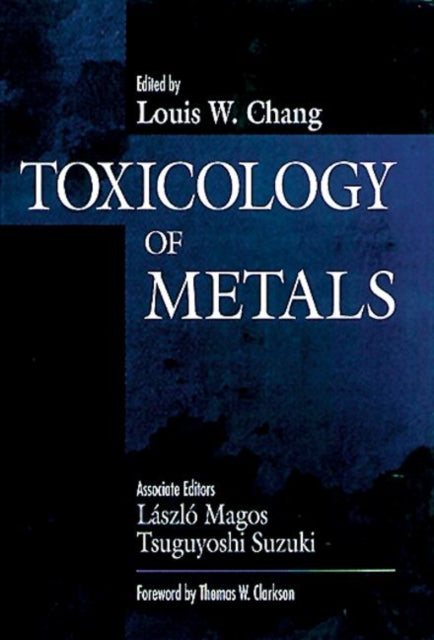 Book cover of: Toxicology of Metals, Volume I. By: Louis W. Chang