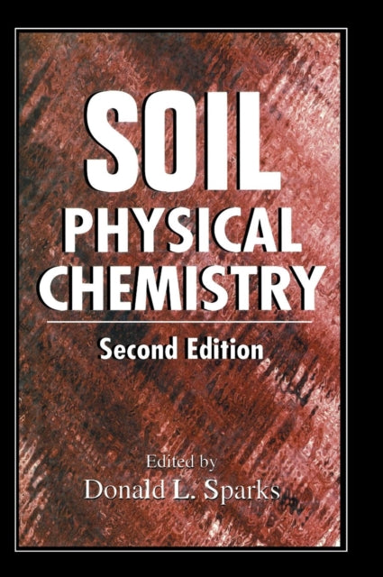 Book cover of: Soil Physical Chemistry. By: Donald L. Sparks