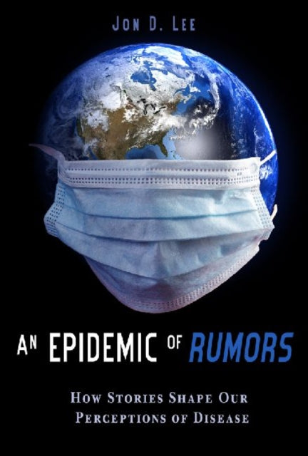 Book cover of: Epidemic of Rumors. By: Jon D. Lee