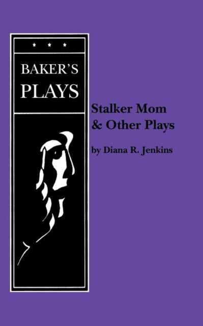 Book cover of: Stalker Mom and Other Plays. By: Diana R. Jenkins