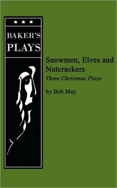 Book cover of: Snowmen, Elves and Nutcrackers. By: Bob May