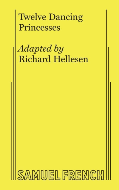 Book cover of: Twelve Dancing Princesses. By: Richard Hellesen