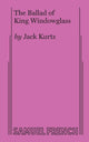 Book cover of: Ballad of King Windowglass. By: Jack Kurtz