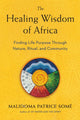 Book cover of: Healing Wisdom of Africa. By: Malidoma Patrice Some