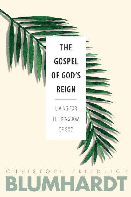 Book cover of: Gospel of God’s Reign. By: Christoph Friedrich Blumhardt