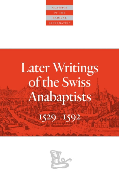 Book cover of: Later Writings of the Swiss Anabaptists. By: C. Arnold Snyder