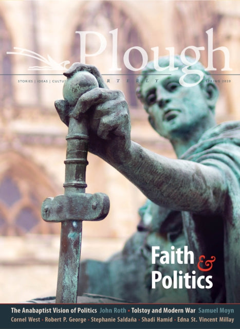 Book cover of: Plough Quarterly No. 24 – Faith and Politics. By: Cornel West