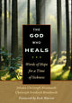 Book cover of: God Who Heals. By: Johann Christoph Blumhardt