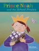 Book cover of: Prince Noah and the School Pirates. By: Silke Schnee