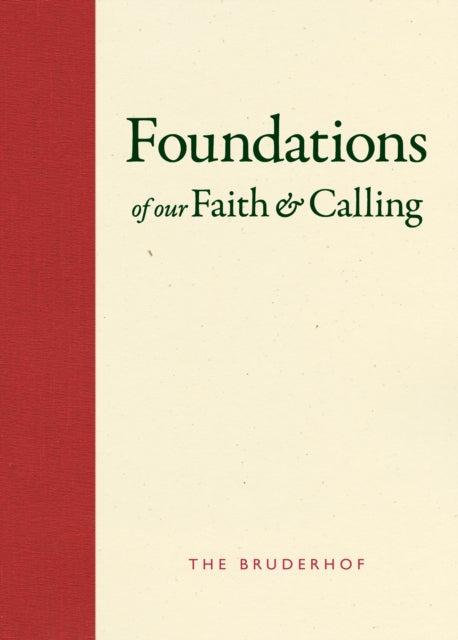Book cover of: Foundations of Our Faith and Calling. By: Bruderhof Foundation