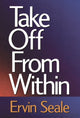 Book cover of: Take off from within. By: Ervin Seale