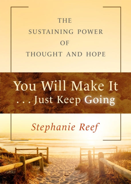 Book cover of: You Will Make It . . . Just Keep Going