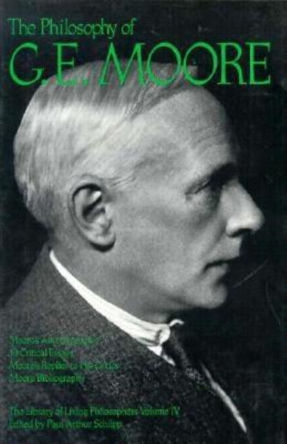Book cover of: Philosophy of G. E. Moore, Volume 4. By: George Edward Moore