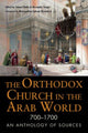 Book cover of: Orthodox Church in the Arab World, 700–1700. By: Samuel Noble