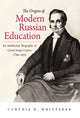 Book cover of: Origins of Modern Russian Education. By: Cynthia H. Whittaker