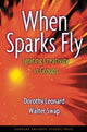 Book cover of: When Sparks Fly. By: Dorothy Leonard