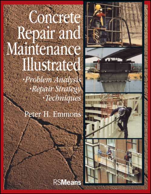 Book cover of: Concrete Repair and Maintenance Illustrated. By: Peter H. Emmons