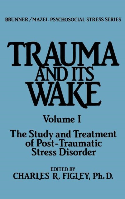 Book cover of: Trauma And Its Wake. By: Charles Figley