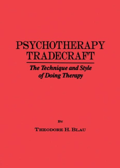 Book cover of: Psychotherapy Tradecraft: The Technique And Style Of Doing