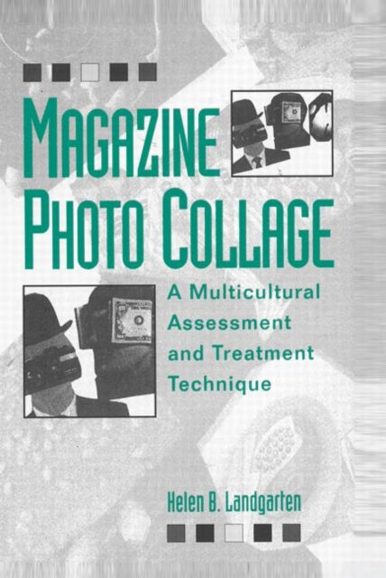 Book cover of: Magazine Photo Collage: A Multicultural Assessment And Treatment Technique