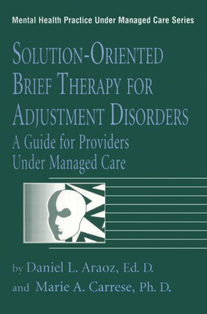 Book cover of: Solution-Oriented Brief Therapy For Adjustment Disorders: A Guide. By: Daniel L. Araoz