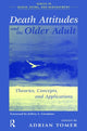 Book cover of: Death Attitudes and the Older Adult. By: Adrian Tomer