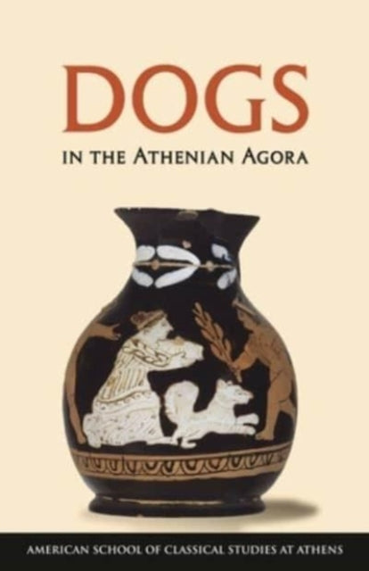 Book cover of: Dogs in the Athenian Agora. By: Colin M. Whiting