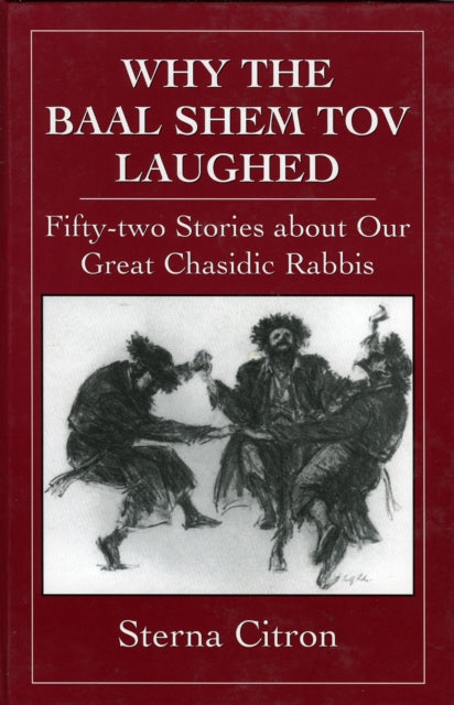 Book cover of: Why the Baal Shem Tov Laughed. By: Sterna Citron