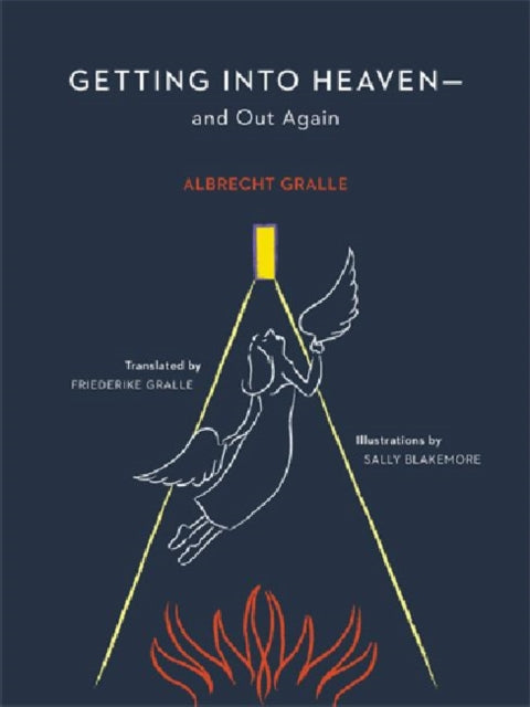 Book cover of: Getting into Heaven--and Out Again. By: Albrecht Gralle
